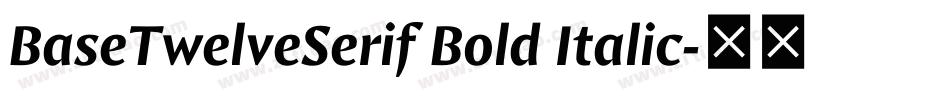 BaseTwelveSerif Bold Italic字体转换